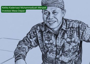 Ketika Kaderisasi Muhammadiyah Menjadi Investasi Masa Depan