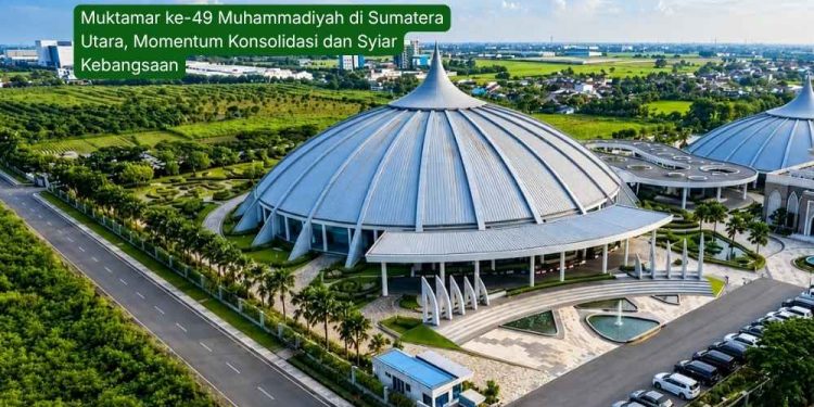 Muktamar ke-49 Muhammadiyah di Sumatera Utara, Momentum Konsolidasi dan Syiar Kebangsaan